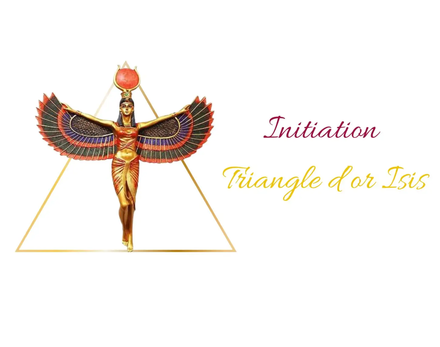 Initiation Triangle d'or d'isis Mel'Organiser