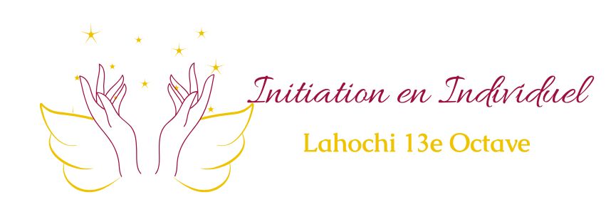 Initiation Lahochi 13 eme Octave - Soin énergétique très puissante