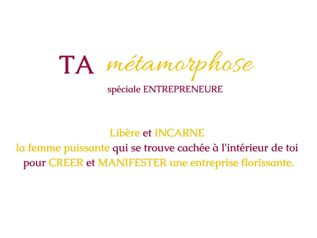 Ta métamorphose entrepreneure pour développer. ton entreprise