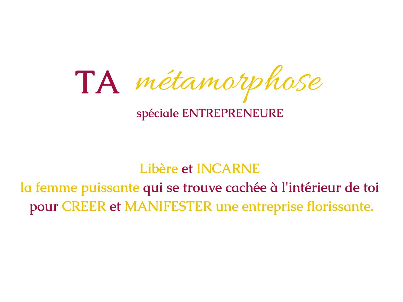Ta métamorphose entrepreneure pour développer. ton entreprise